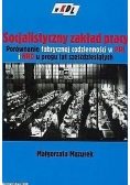 Socjalistyczny zakład pracy. Porównanie fabrycznej codzienności w PRL i NRD u progu lat sześćdziesiątych