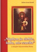 " Nigdym ja ciebie, ludu, nie rzuciła "