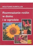 Rozmnażanie roślin w domu i w ogrodzie