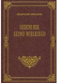 Ostatni rok Sejmu Wielkiego, reprint z 1897 r.
