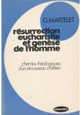 Resurrection eucharistie et genese de l'homme