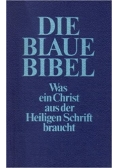 Die blaue bibel Was ein Christ aus der Heiligen Schrift braucht