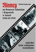 Niemcy na Pomorzu Gdańskim i Kujawach w latach 1944/45-1950