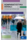 Komparatystyka dzisiaj Tom II Interpretacje