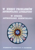 W kręgu problemów antropologii literatury