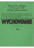 Wycieczki szkolne w klasach I - III szkoły podstawowej. Wychowanie