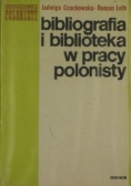 Bibliografia i biblioteka w pracy polonisty