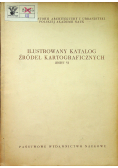 Ilustrowany katalog źródeł kartograficznych  zeszyt IV