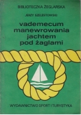 Vademecum manewrowania jachtem pod żaglami