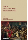 Toruń miastem pokoju II pokój toruński