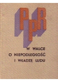 PPR W walce o Niepodległość i władzę ludu