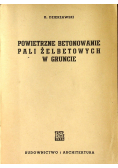 Powietrzne betonowanie pali żelbetowych w gruncie