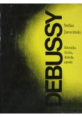 Debussy Kronika życia dzieła epoki