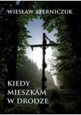 Kiedy mieszkam w drodze