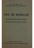 Tak się módlcie, 1947 r.
