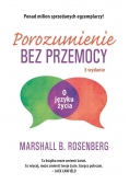 Porozumienie bez przemocy. O języku życia