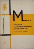 Motywacja działania w przedsiębiorstwie przemysłowym