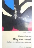 Bóg nie umarł. Studium o współczesnym ateizmie