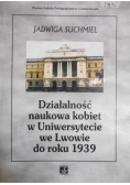 Działalność naukowa kobiet w Uniwersytecie we Lwowie do roku 1939