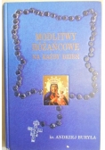 Buryła Andrzej - Modlitwy różańcowe na każdy dzień