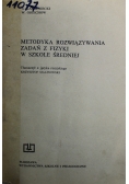 Metodyka Rozwiązywania zadań z fizyki w szkole średniej