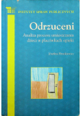 Odrzuceni Analiza procesu umieszczania dzieci w placówkach opieki