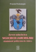 Żywot szlachcica Wojciech Jaruzelski działalność polityczna do 1990