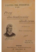 Przy dochodzeniu śledczem