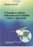 Człowiek w świecie elektronicznych mediów - szanse i zagrożenia