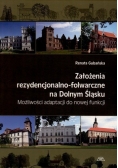 Założenia rezydencjonalno folwarczne na Dolnym Śląsku możliwości adaptacji do nowej funkcji