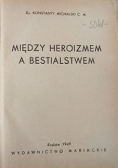 Między heroizmem a bestialstwem, 1949 r.