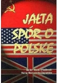Jałta Spór o Polskę