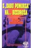 Z Daru Pomorza na bezdroża