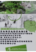 Zarządzanie Przedsiębiorstwem Komunalnym W Realizacji Koncepcji Zrównoważonego Rozwoju