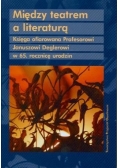 Między teatrem a literaturą
