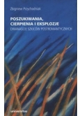 Poszukiwania, cierpienia i eksplozje