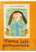 Mama lubi pomarańcze