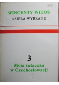 Moja tułaczka w Czechosłowacji Dzieła wybrane tom III