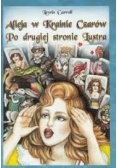 Alicja w krainie czarów. Po drugiej stronie lustra