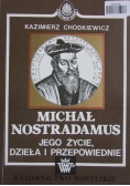 Michał Nostradamus jego życie dzieła i przepowiednie