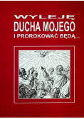 Wyleję Ducha mojego i prorokować będę