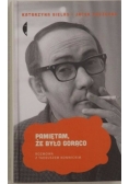 Pamiętam, że było gorąco