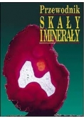 Przewodnik. Skały i minerały
