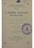 O siedmiu Słowach ,1889 r.