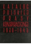 Centralny katalog polskiej prasy konspiracyjnej 1939 - 1945