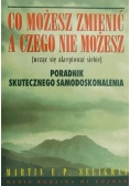 Co możesz zmienić a czego nie możesz.