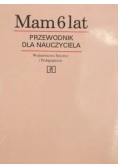 Mam 6 lat przewodnik dla nauczyciela