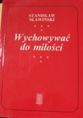 Wychowywać do miłości