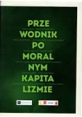 Przewodnik po moralnym kapitalizmie