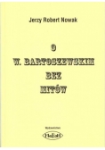 O W Bartoszewskim bez mitów